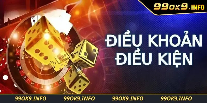 Tầm quan trọng của chính sách điều khoản điều kiện 99OK